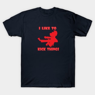 I Like to Kick Things red T-Shirt